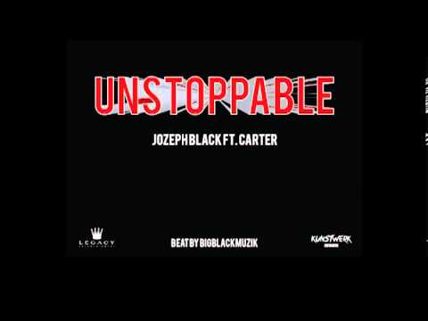 JOZEPH BLACK FT CARTER - UNSTOPPABLE (PRODBYBIGBLACK)