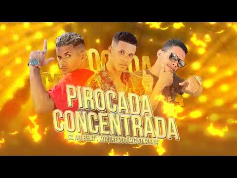 CL NO BEAT, MC TREVO, MC SOMBRA,MC GW, MC MASHA - PIROCADA CONCENTRADA - BREGA FUNK