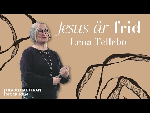 "Jesus är: frid" - Lena Tellebo