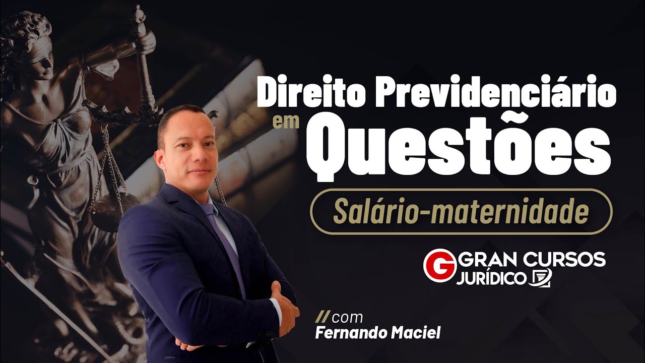 Direito Previdenciário em Questões - Salário-maternidade com Fernando Maciel