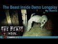 The Beast Inside Demo - Longplay / Full Playthrough / Walkthrough / (no commentary) #Horror The Beast Inside Demo - Longplay / Full Playthrough / Walkthrough / (no commentary) #Horror