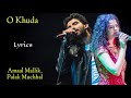 O Khuda Lyrics Amaal Mallik Palak Muchhal Kumaar Hero