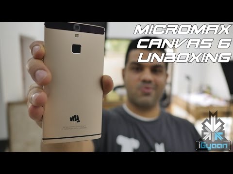 Micromax Canvas 6 Unboxing and First Look - iGyaan