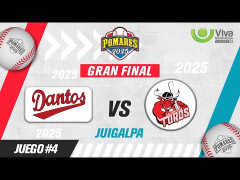 Dantos vs. Toros de Chontales - [La Gran Final | Pomares 2025 | Juego 4] - [28/09/2025]