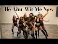HE AINT WIT ME NOW RICHGIRL I MONICA GOLD CHOREOGRAPHY