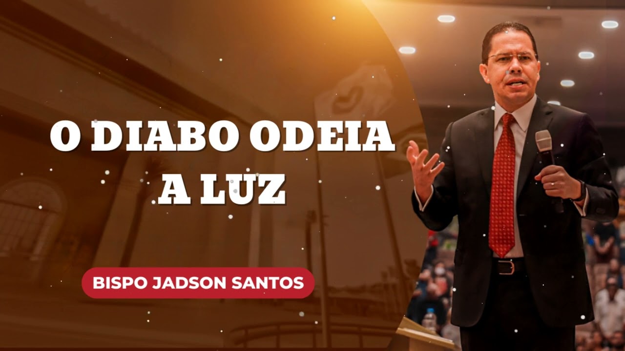 O diabo ODEIA a Luz || Jadson Santos