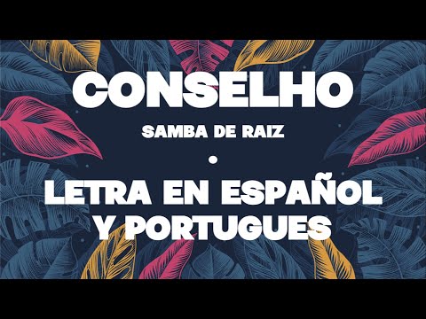 Conselho - Samba De Raiz | Letra en Español y Portugues