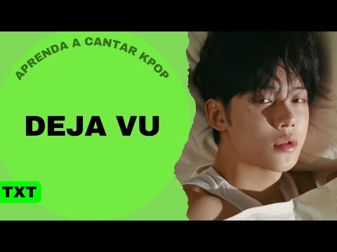 Deja Vu - TOMORROW X TOGETHER