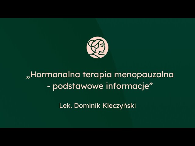 Hormonalna Terapia Menopauzalna - podstawowe informacje