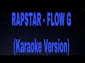 RAPSTAR - FLOW G (Karaoke Version)