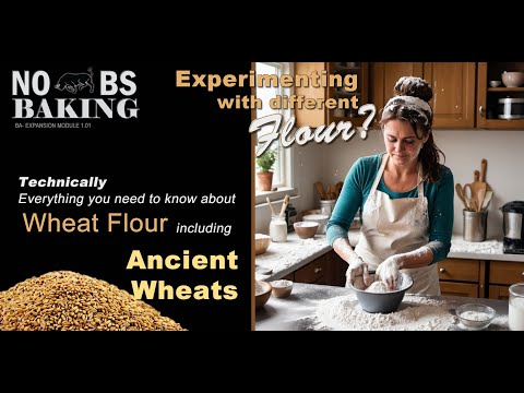 Baking with Ancient Wheat: History, Tips & Nutritional Benefits | Ultimate Guide to Wheat Flours