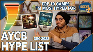 Top 10 Games I'm Most Hyped For | Dec 2023 | AYCB Hype List