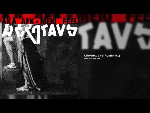 MEIO FEEL, AKA.AFK - CRIMINAL (INSTRUMENTAL)