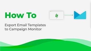 How to Export Email Templates to Campaign Monitor