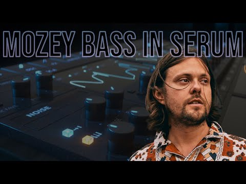 How To Make Mozey Style Bass In Xfer Serum