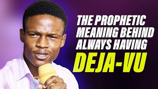 The prophetic meaning behind having Deja vu | Deja vu explained