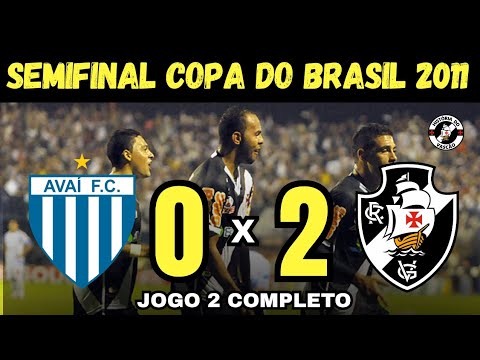 AVAÍ 0 X 2 VASCO DA GAMA - SEMIFINAL COPA DO BRASIL 2011 - JOGO 2 COMPLETO FULL HD