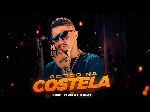 MC L9 - SOCO NA COSTELA - Prod. FAVELA NO BEAT