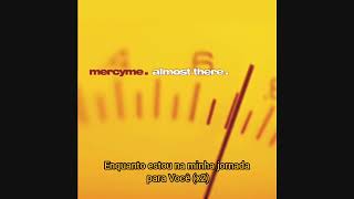 On My Way To You - MercyMe (tradução)