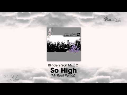 Blinders feat Max C. - So High (Mr. Root Remix)