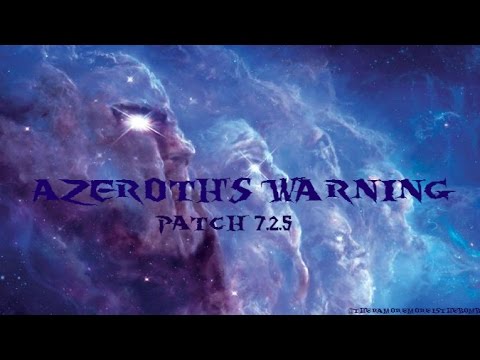 World of Warcraft - Legion - Azeroth's Warning Preview (Patch 7.2.5) SPOILERS