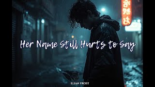 Download lagu Her Name Still Hurts to Say – Elian Frost | Some Words Never Heal mp3 Download lagu Her Name Still Hurts to Say – Elian Frost | Some Words Never Heal mp3