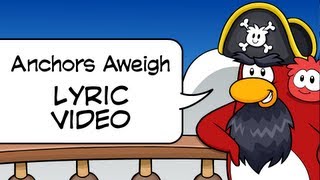 Club Penguin Anchors Aweigh Full Song + Lyrics