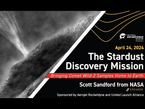The Stardust Mission: Bringing Comet Wild-2 Samples Home to Earth (Exploring Space Lecture)