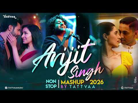 Arijit Singh Non-Stop Mashup 2026 | Best Of Arijit Singh | Jukebox 2026 | Tattvaa | Jukebox