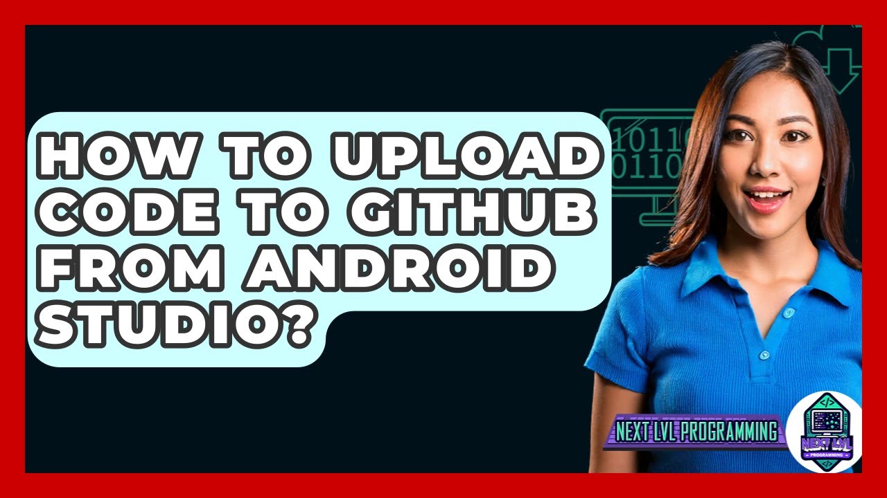 How To Upload Code To GitHub From Android Studio? - Next LVL Programming