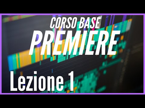 Adobe Premiere per principianti - Lezione 1