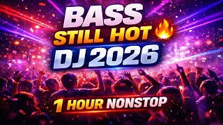 Download lagu DJ Bass Still Hot 2026 🔥 1 Jam Nonstop Jedag Jedug Full Bass mp3