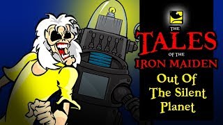 The Tales Of The Iron Maiden - OUT OF THE SILENT PLANET