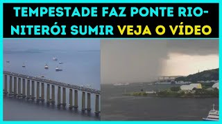 Tempestade faz Ponte Rio-Niteri sumir veja o vdeo