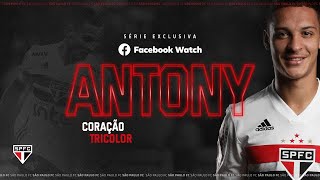ANTONY - CORAÇÃO TRICOLOR | SPFCTV