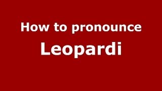 How to pronounce Leopardi