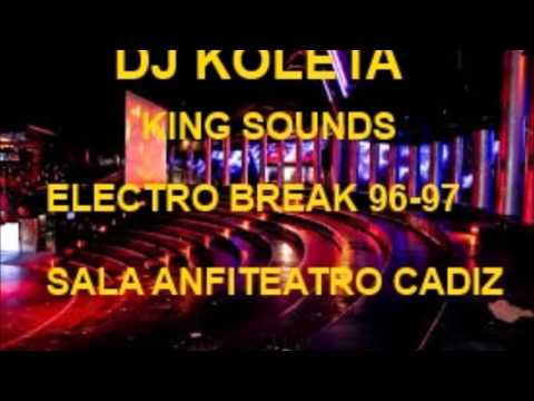 Dj Koleta   Electro Break  ( año  96-97 ) ( KING SOUND )  Sala Anfiteatro Cadiz