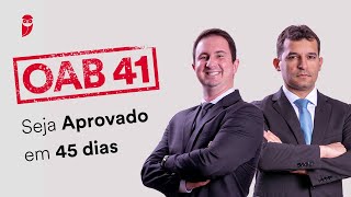 OAB 41 para Desesperados: Seja Aprovado em 45 dias