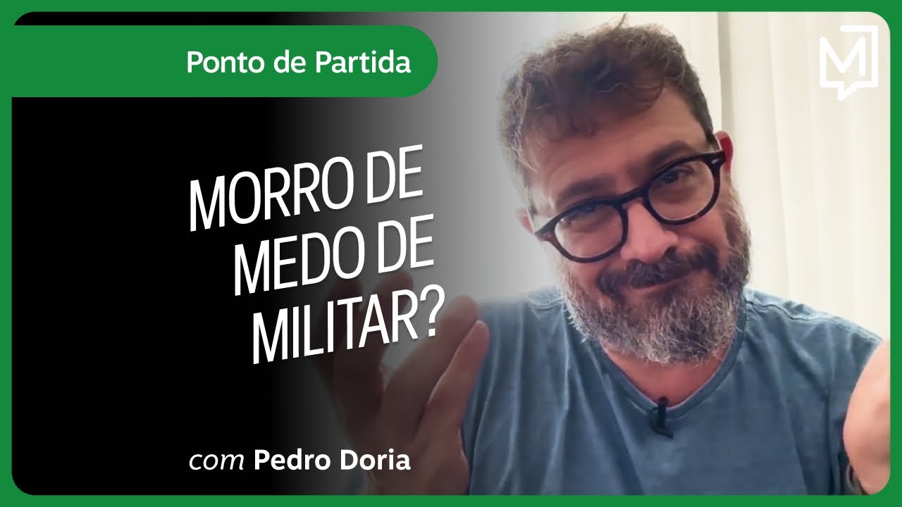 Morro de medo de militar? | Ponto de Partida