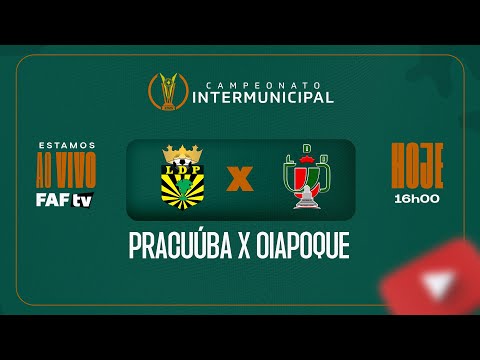 PRACUUBA X OIAPOQUE | SEMIFINAL | CAMPEONATO INTERMUNICIPAL 2025 | AO VIVO COM IMAGEM