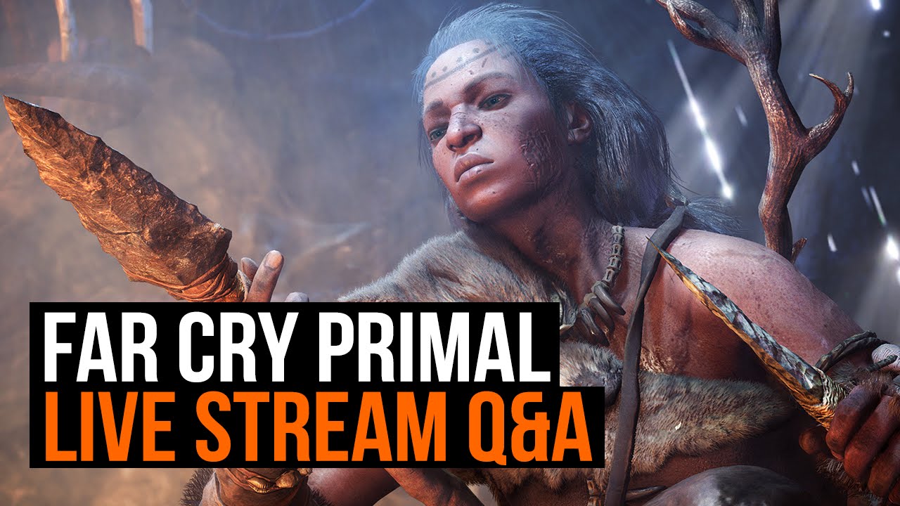 Far Cry Primal: Preview Livestream Q&A - YouTube