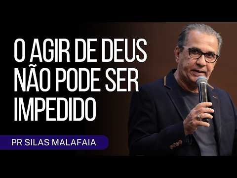 PR SILAS MALAFAIA I O AGIR DE DEUS NÃO PODE SER IMPEDIDO