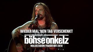 Böhse Onkelz - Wieder mal ‘nen Tag verschenkt (Waldstadion Frankfurt 2018)