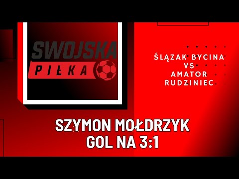 3:1 SZYMON MOŁDRZYK (ŚLĄZAK BYCINA - AMATOR RUDZINIEC)