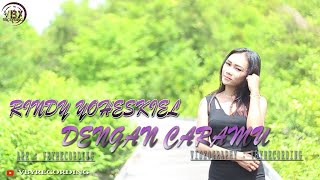 Download lagu DENGAN CARAMU - RINDY YOSHEKIEL- (COVER REMIX) mp3