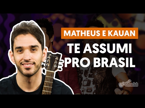 Te Assumo Pro Brasil - Matheus e Kauan