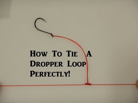 How To Tie The Perfect Dropper Loop