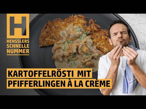 Quick potato rösti with chanterelles à la crème - recipe by Steffen Henssler