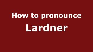 How to pronounce Lardner