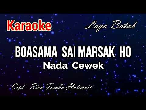 Karaoke : Boasa ma Sai Marsak Ho (Nada Cewek)